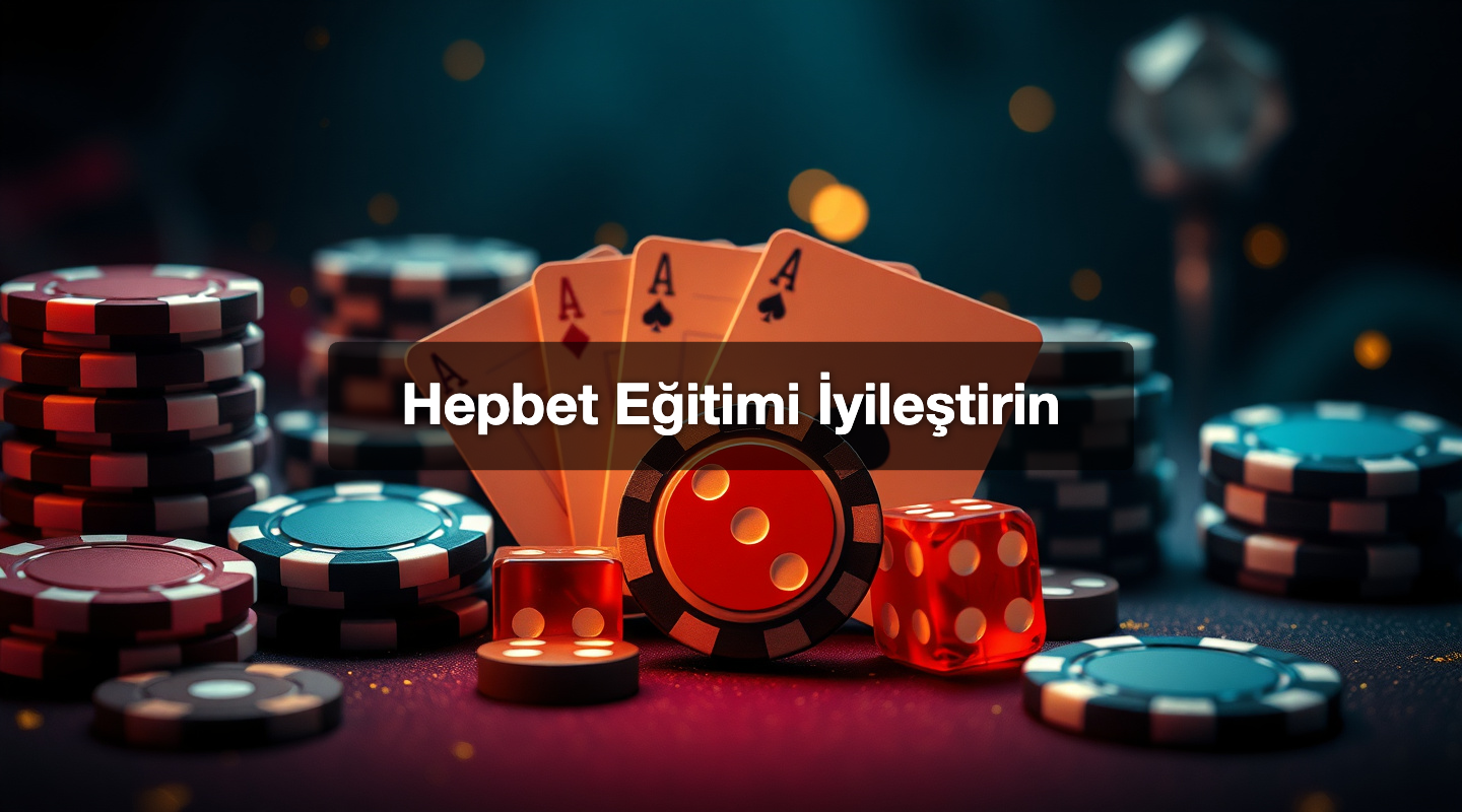 Hepbet Eğitimi İyileştirin